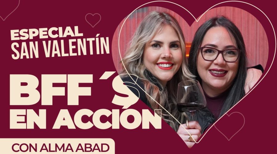 Ep. 11 ¡BFF ‘S en Acción ! con Alma Abad