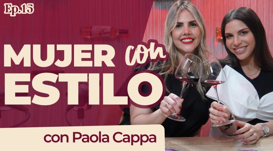 Ep. 15 El secreto de un gran Estilo con Paola Cappa