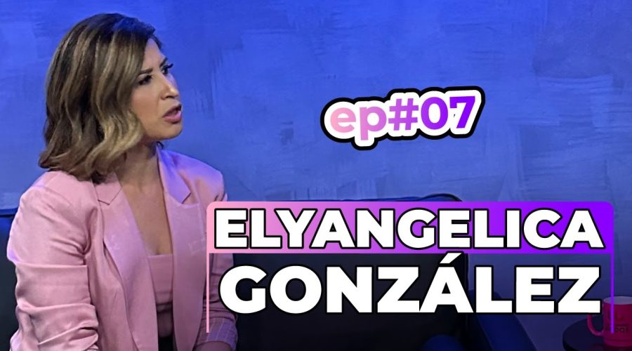 Ep.7 Elyangelica Gonzalez – Los Hispanos Unidos Podcast