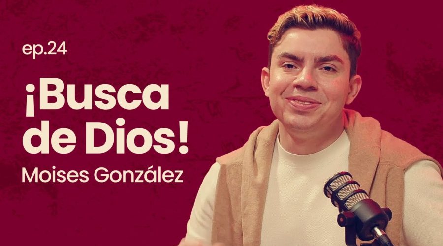 Ep. 24 Digo lo que algunos no se atreven Moises Gonzalez