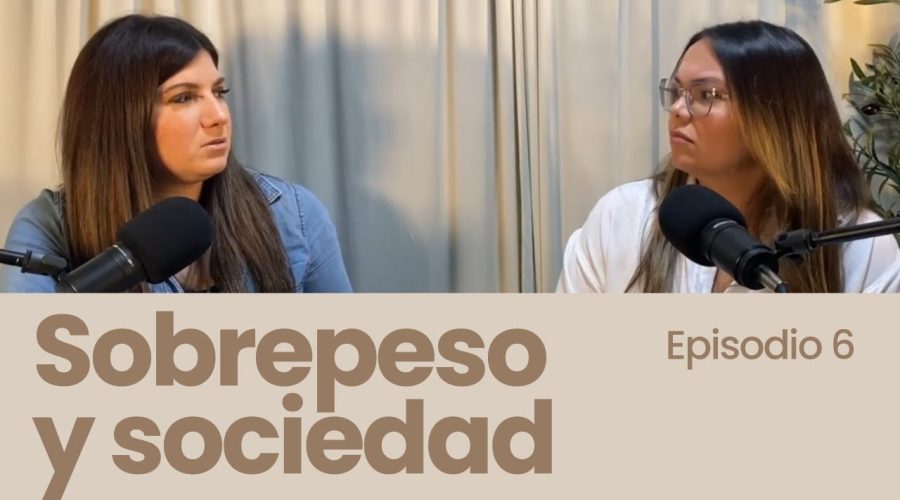 Ep.06 La sociedad y el sobrepeso Laura y Grecia Así Es Podcast