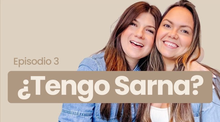 Ep 3 ¿Tengo Sarna? Laura y Grecia Así Es Podcast