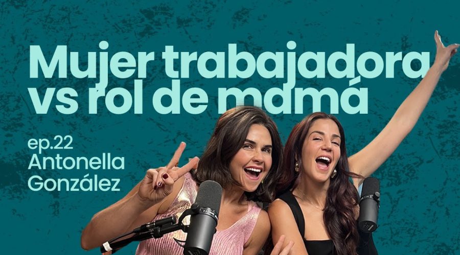 Ep.22 Rol de Mujer Trabajadora vs Rol de Madre, Como balancearlo? Frente Al Espejo