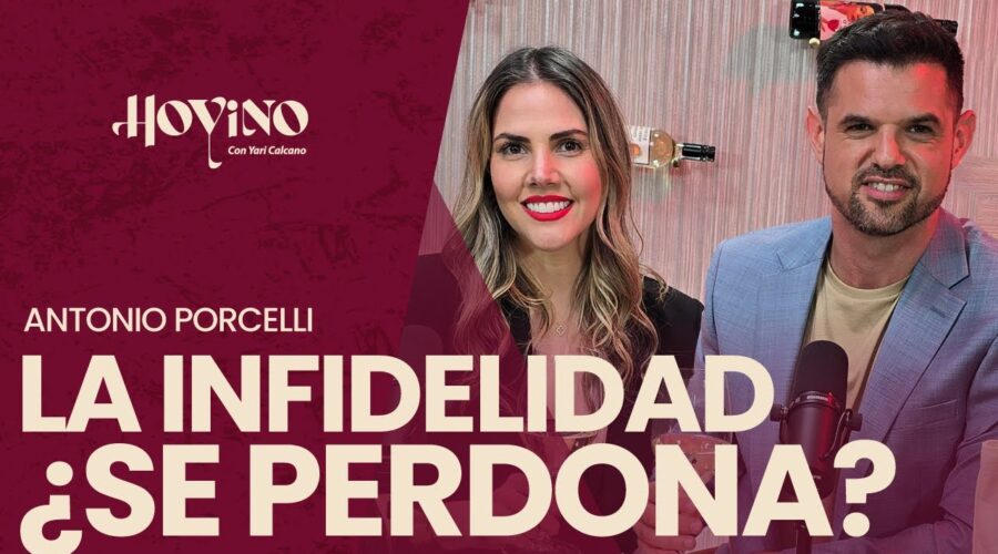 LA INFIDELIDAD A TRES CLICS, ¿ES POSIBLE PERDONAR? 🧐 Antonio Porcelli | Ep.48 Hoy Vino